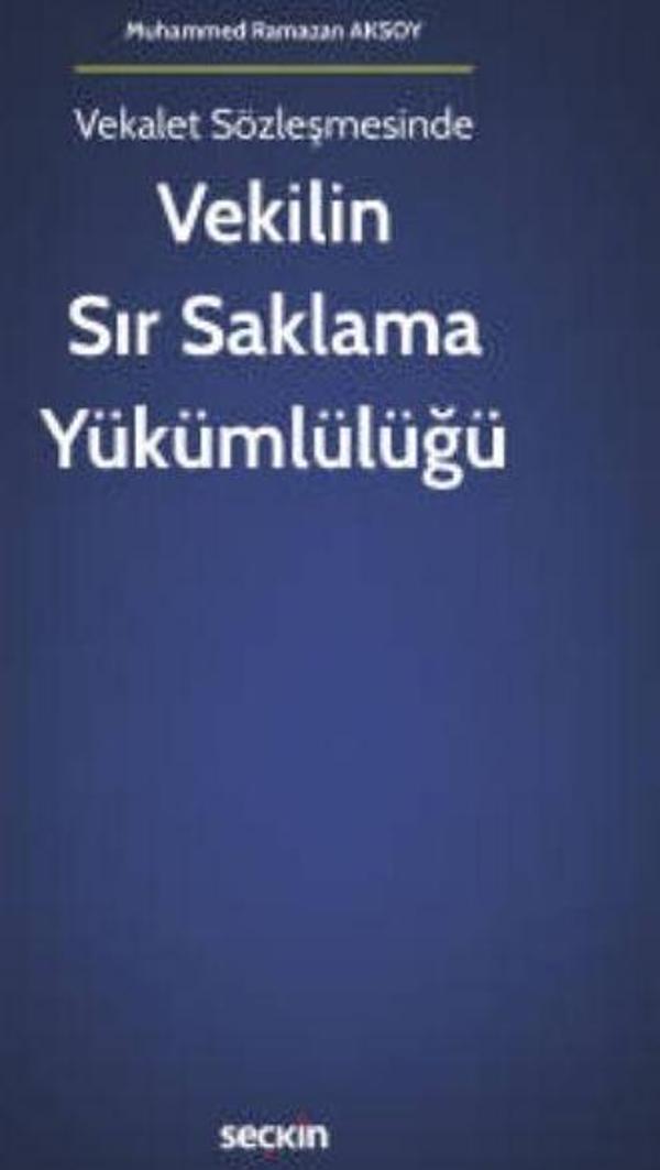 Vekilin Sır Saklama Yükümlülüğü - Seçkin Yayıncılık - Image 1