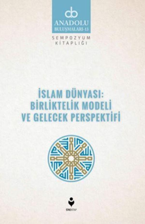 İslam Dünyası: Birliktelik Modeli ve Gelecek Perspektifi - Tire Kitap - Image 1