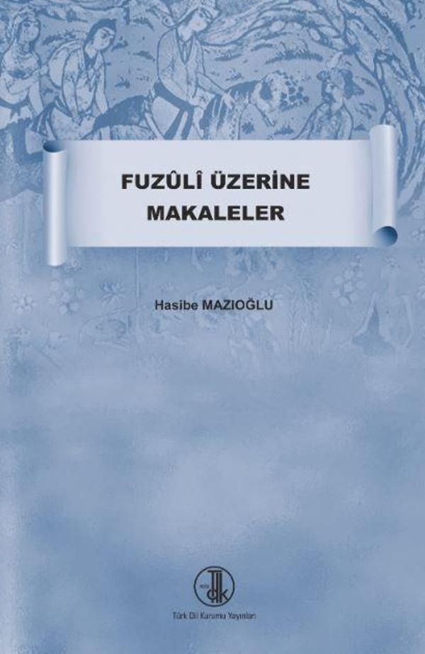 Fuzuli Üzerine Makaleler - Türk Dil Kurumu Yayınları - Image 1