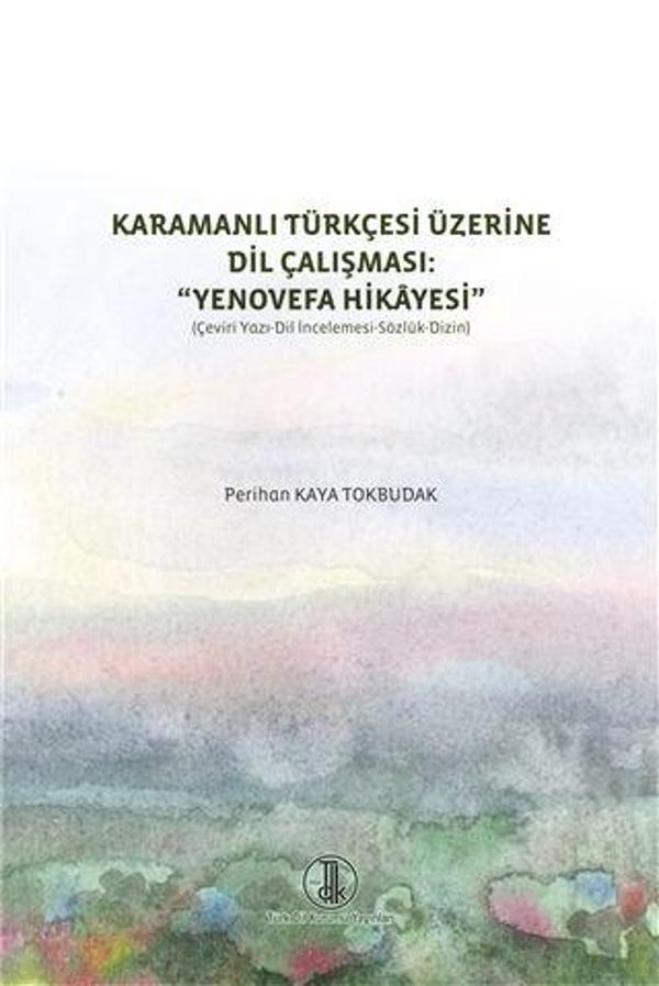 Karamanlı Türkçesi Üzerine Dil Çalışması: Yenovefa Hikayesi - Türk Dil Kurumu Yayınları - Image 1