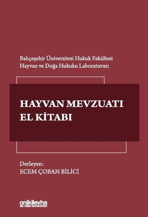 Hayvan Mevzuatı El Kitabı - Bahçeşehir Üniversitesi Hukuk Fakültesi Hayvan ve Doğa Hukuku Laboratuva - On İki Levha Yayıncılık - Image 1
