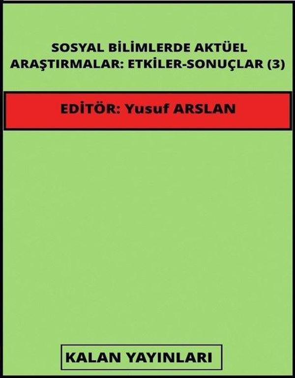Sosyal Bilimlerde Aktüel Araştırmalar: Etkiler - Sonuçlar 3 - Kalan Yayınları - Image 1