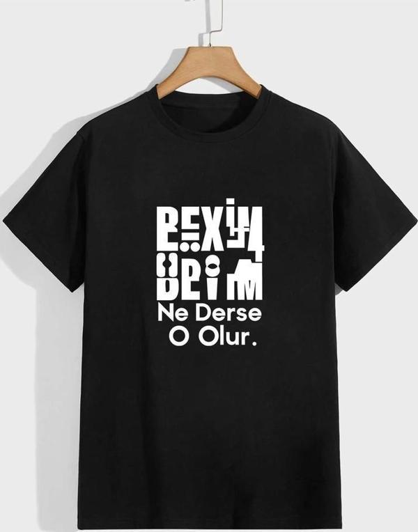 Unisex Beyim Ne Derse O Olur Baskılı T-shirt - Image 1