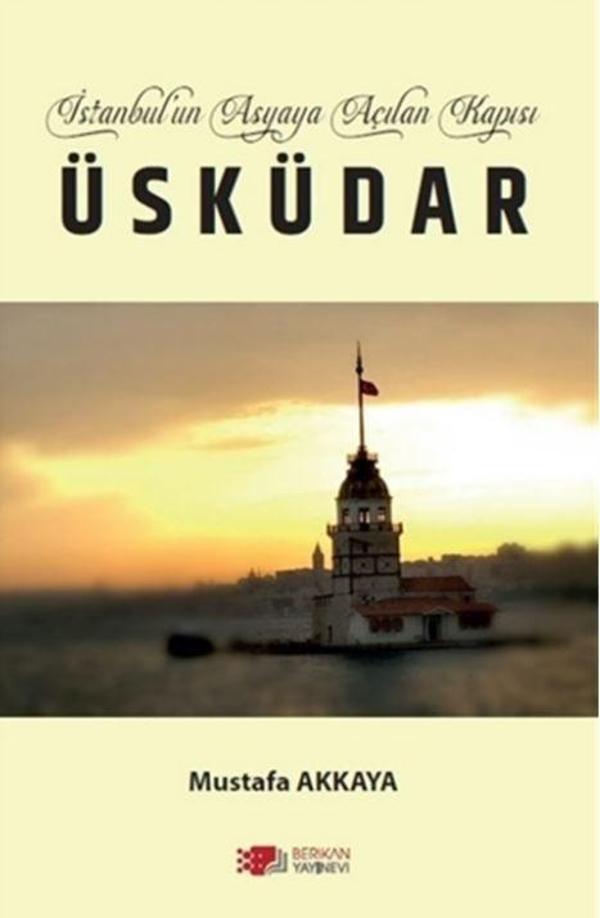 İstanbul’un Asyaya Açılan Kapısı Üsküdar - Berikan Yayınevi - Image 1