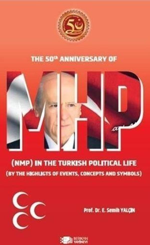 The 50th Anniversary Of Mhp (NMP) In The Turkish Political Life (BY The Highlights Of Events, Concepts And Symbols) - Berikan Yayınevi - Image 1
