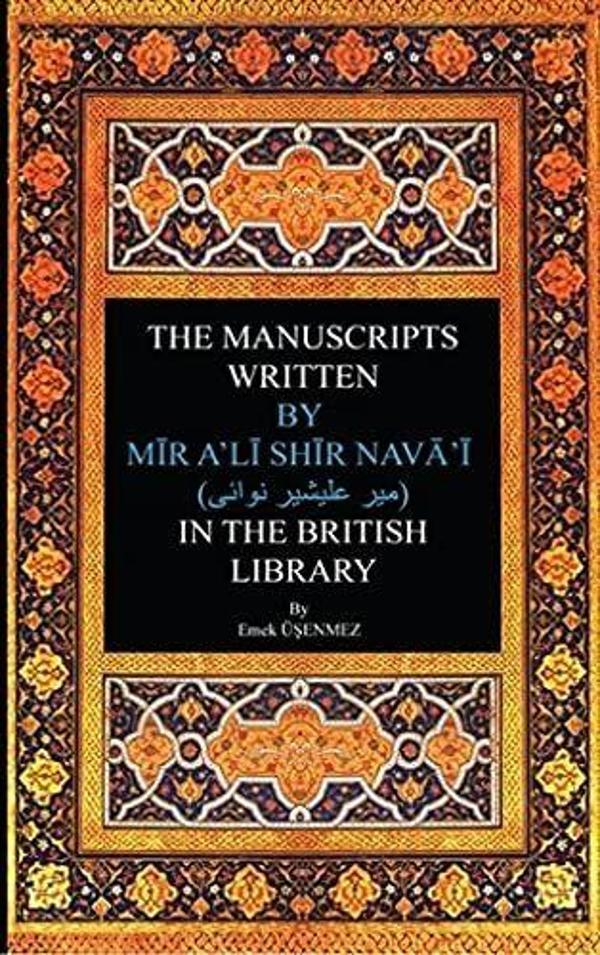 The Manuscripts Written By Mir A'li Shir Neva'i in The British Library - Akademik Kitaplar - Image 1