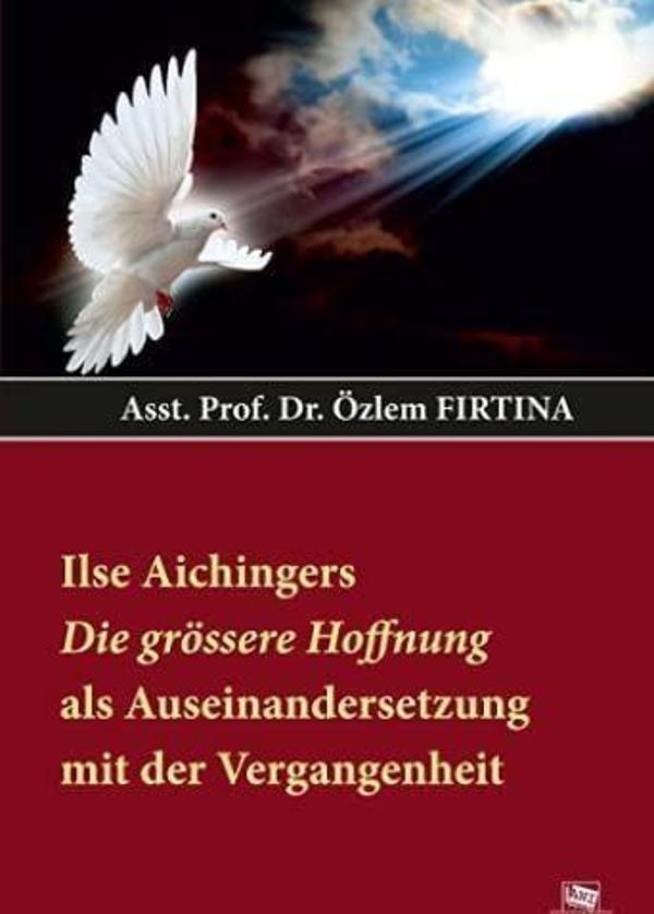 Ilse Aichingers Die Grössere Hoffnung Als Auseinandersetzung Mit Der Vergangenheit - Anı Yayıncılık - Image 1