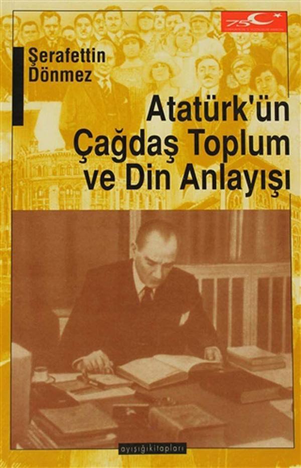 Atatürk’ün Çağdaş Toplum ve Din Anlayışı - Ayışığı Kitapları - Image 1