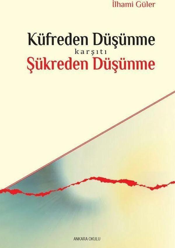 Küfreden Düşünme Karşıtı Şükreden Düşünme - Ankara Okulu Yayınları - Image 1