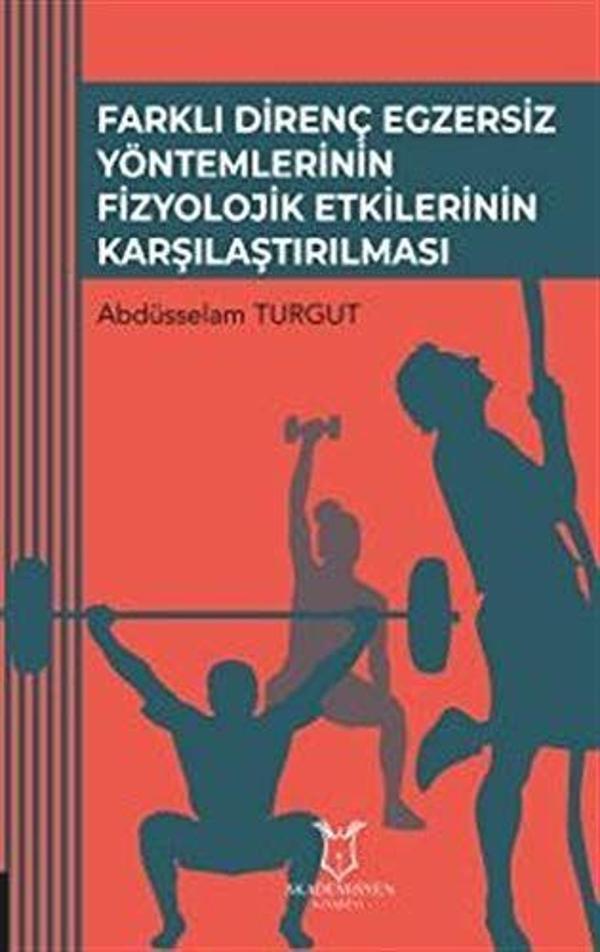 Farklı Direnç Egzersiz Yöntemlerinin Fizyolojik Etkilerinin Karşılaştırılması - Akademisyen Kitabevi - Image 1
