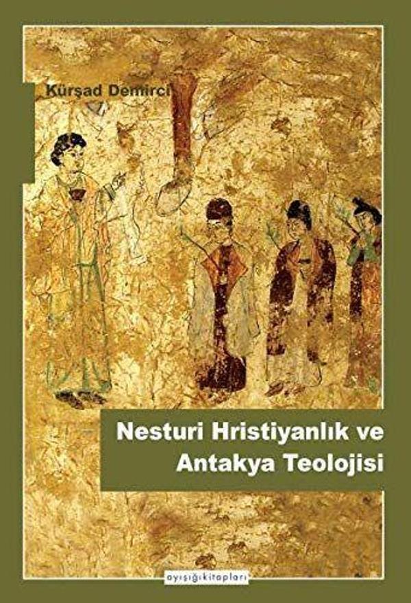 Nesturi Hristiyanlık ve Antakya Teolojisi - Ayışığı Kitapları - Image 1