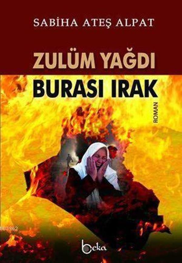 Zulüm Yağdı Burası Irak - Beka Yayınları - Image 1