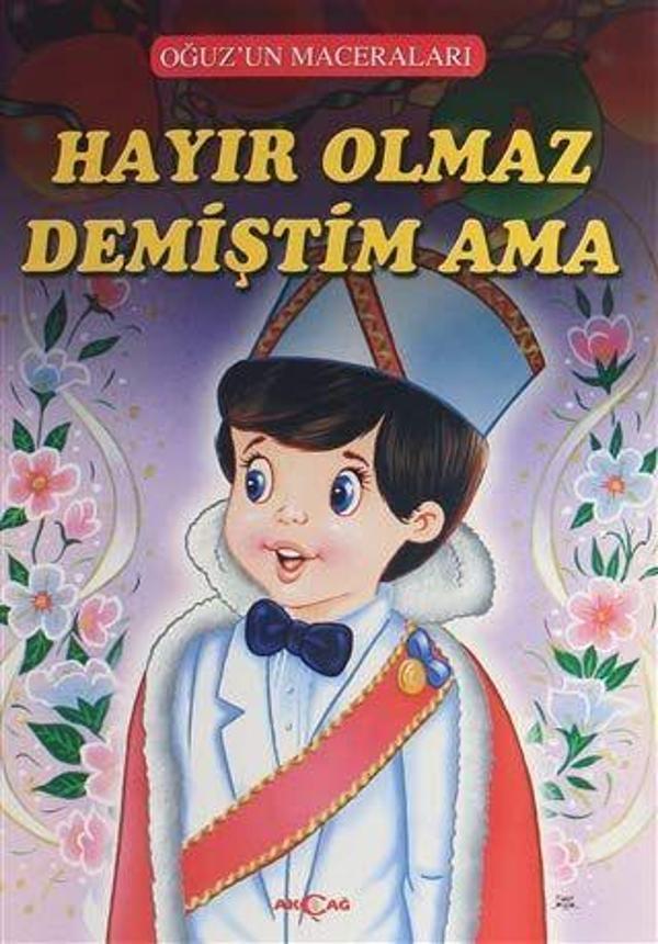Hayır Olmaz Demiştim Ama - Oğuz'un Maceraları - Akçağ Yayınları - Image 1