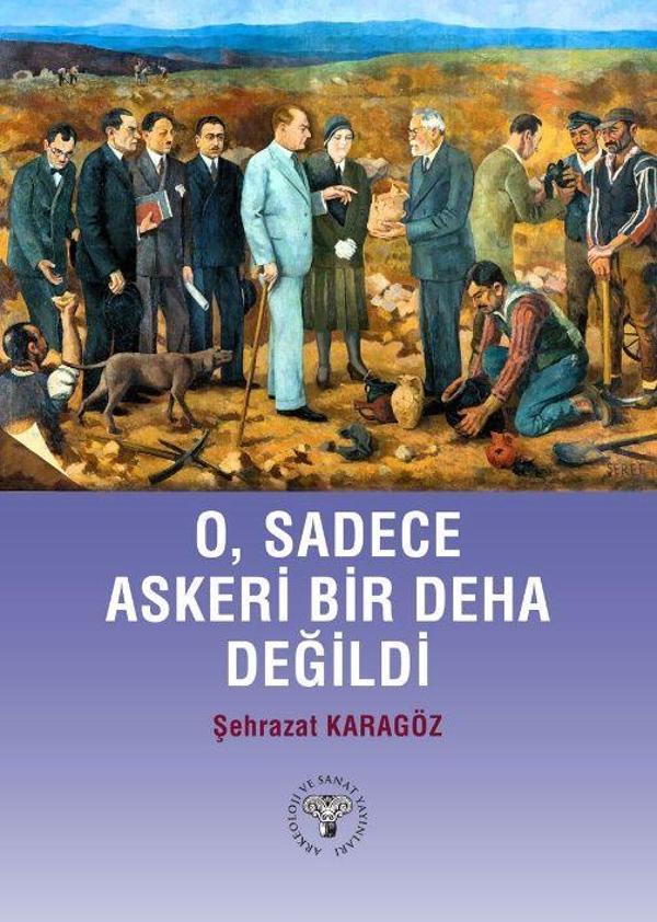 O, Sadece Askeri Bir Deha Değildi - Arkeoloji ve Sanat Yayınları - Image 1