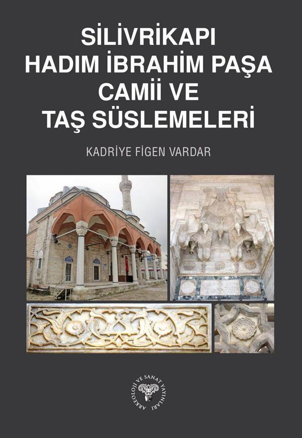 Silivrikapı Hadım İbrahim Paşa Camii ve Taş Süslemeleri - Arkeoloji ve Sanat Yayınları - Image 1