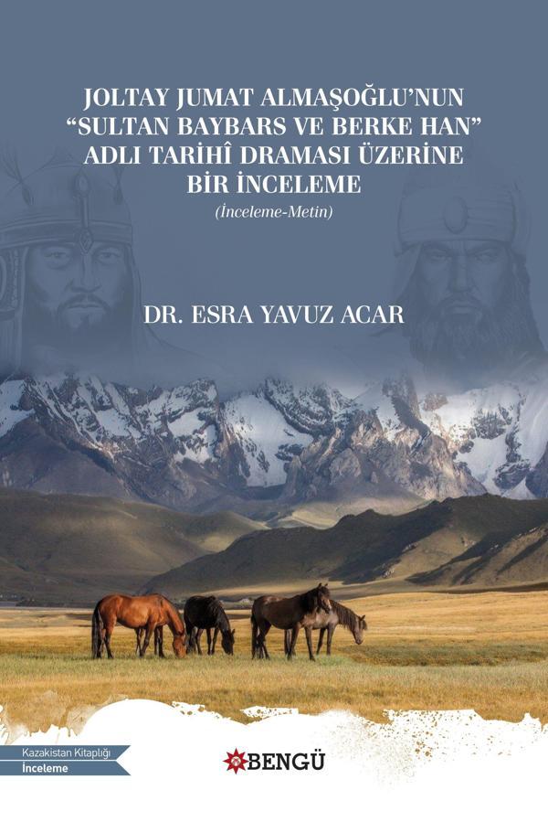 Joltay Jumat Almaşoğlu'nun Sultan Baybars ve Berke Han Adlı Tarihi Draması Üzerine Bir İnceleme - Bengü Yayınları - Image 1