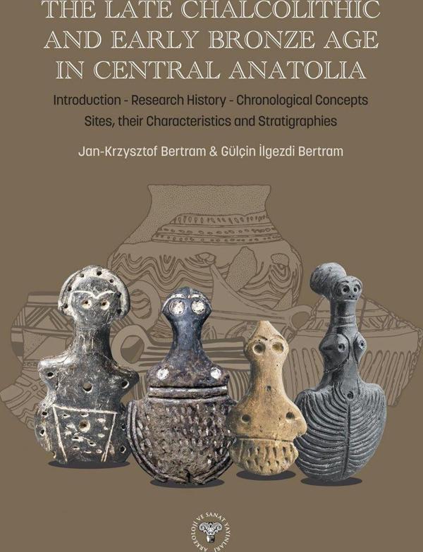 The Late Chalcolithic and Early Bronze Age in Central Anatolia - Arkeoloji ve Sanat Yayınları - Image 1