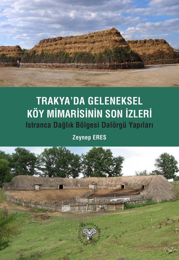 Trakya'da Geleneksel Köy Mimarisinin Son İzleri - Istıranca Dağlık Bölgesi Dalörgü Yapıları - Arkeoloji ve Sanat Yayınları - Image 1