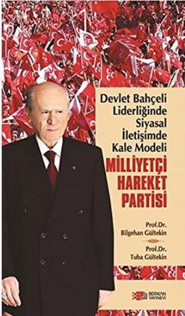 Devlet Bahçeli Liderliğinde Siyasal İletişimde Kale Modeli: Milliyetçi Hareket Partisi - Berikan Yayınevi - Image 1