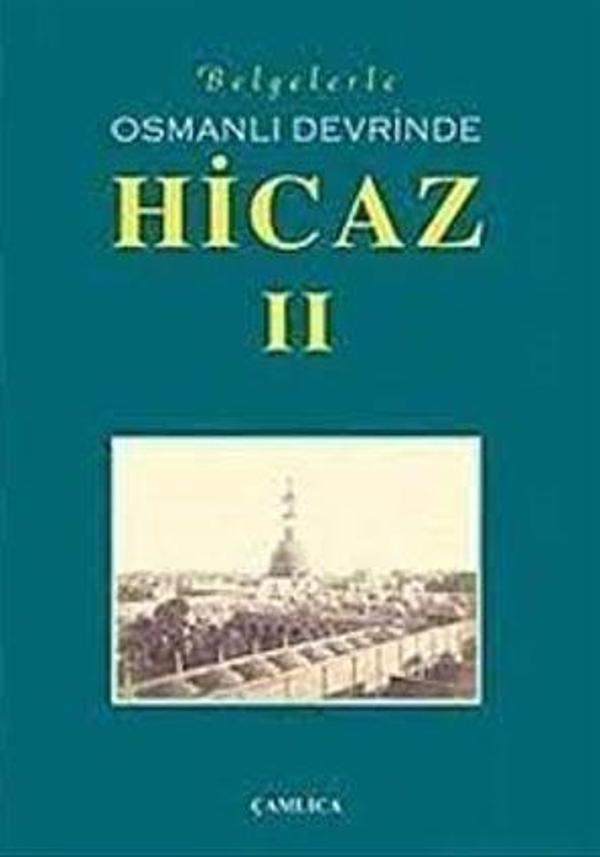 Belgelerle Osmanlı Devrinde Hicaz 2. Cilt - Çamlıca Basım Yayın - Image 1