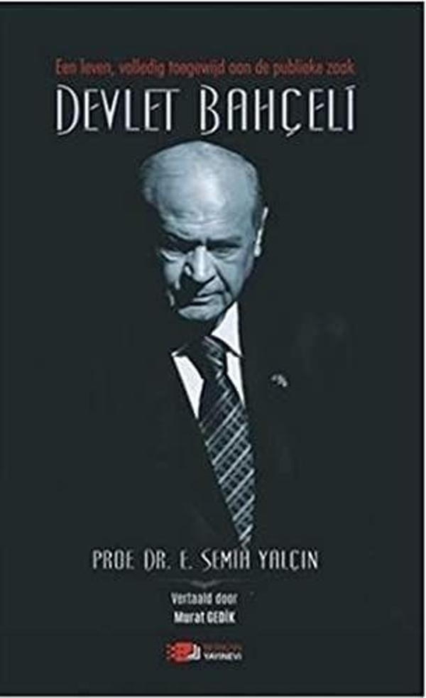 Een Leven, Volledig Toegewijd Aan De Publieke Zaak Devlet Bahçeli - Berikan Yayınevi - Image 1