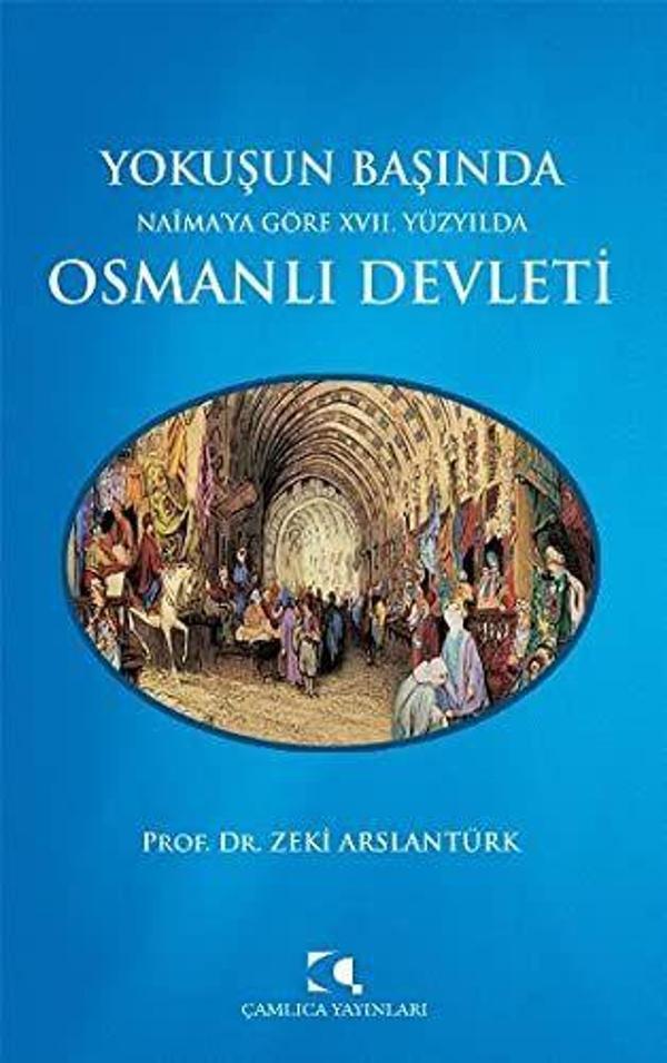 Yokuşun Başında Naima’ya Göre 17. Yüzyılda Osmanlı Devleti - Çamlıca Yayınları - Image 1