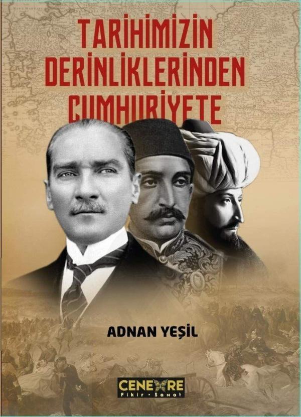 Tarihimizin Derinliklerinden Cumhuriyete - Cenevre Fikir Sanat - Image 1