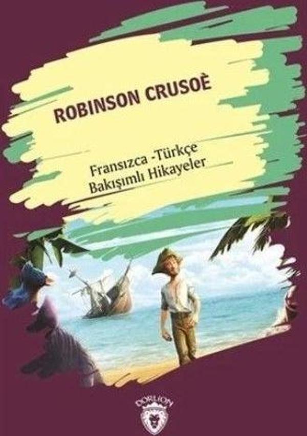 Robinson Crusoe (Robinson Crusoe) Fransızca Türkçe Bakışımlı Hikayeler - Dorlion Yayınevi - Image 1