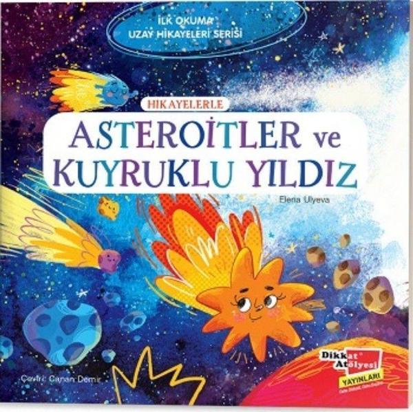 Hikayelerle Asteroitler ve Kuyruklu Yıldız - İlk Okuma Uzay Hikayeleri Serisi - Dikkat Atölyesi Yayınları - Image 1