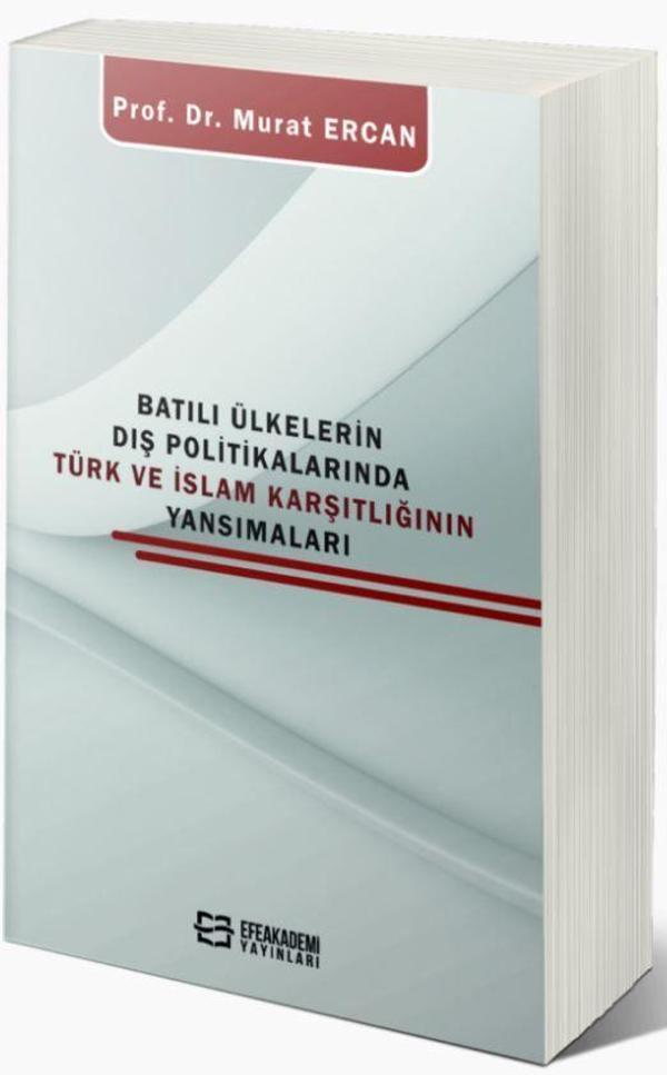 Batılı Ülkelerin Dış Politikalarında Türk Ve İslam Karşıtlığının Yansımaları - Efe Akademi Yayınları - Image 1