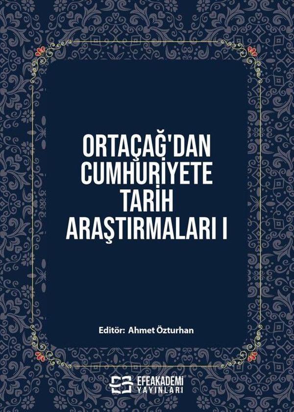 Ortaçağ’dan Cumhuriyete Tarih Araştırmaları 1 - Efe Akademi Yayınları - Image 1
