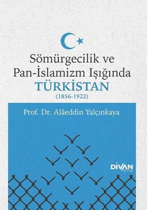 Sömürgecilik ve Pan-İslamizm Işığında Türkistan 1856-1922 - Divan Kitap - Image 1