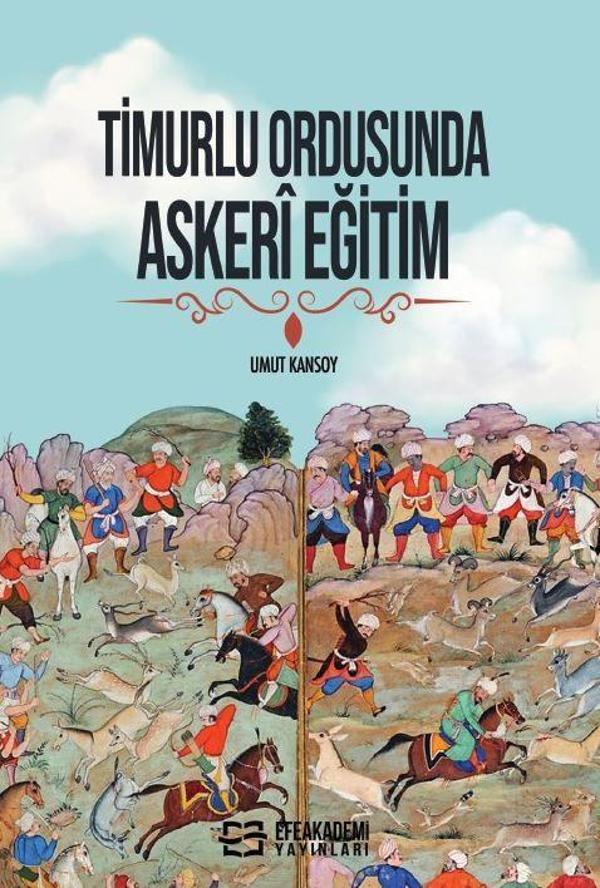 Timurlu Ordusunda Askeri Eğitim - Efe Akademi Yayınları - Image 1