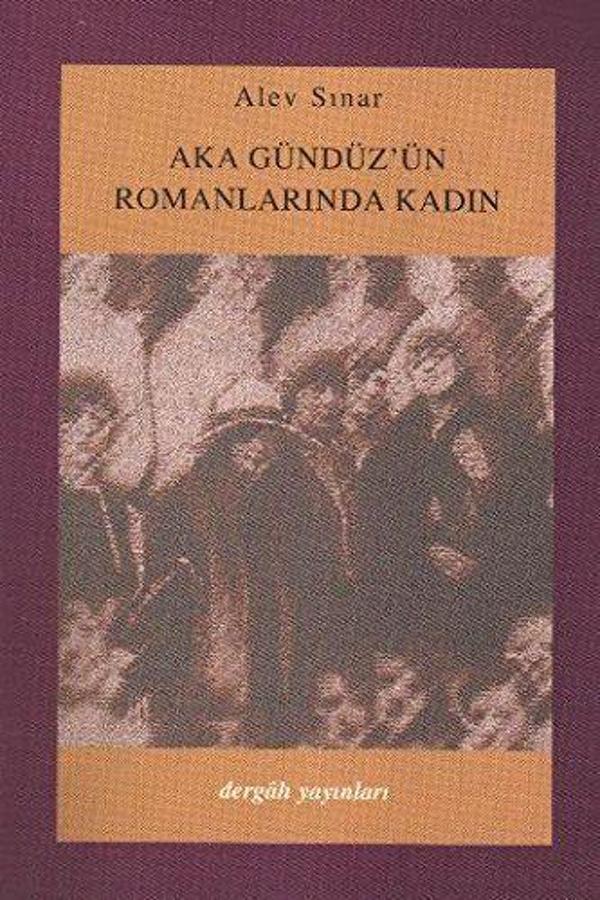 Aka Gündüz'ün Romanlarında Kadın - Dergah Yayınları - Image 1