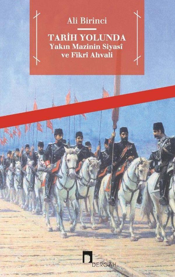 Tarih Yolunda - Yakın Mazinin Siyasi ve Fikri Ahvali - Dergah Yayınları - Image 1