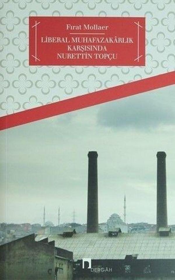 Türkiye’de Liberal Muhafazakarlık ve Nurettin Topçu - Dergah Yayınları - Image 1