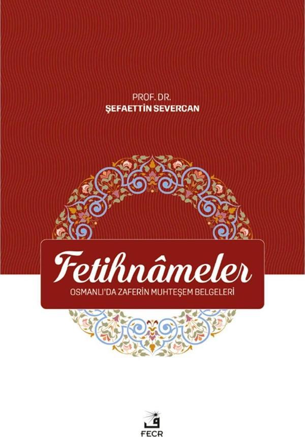 Fetihnameler - Osmanlı’da Zaferin Muhteşem Belgeleri - Fecr Yayınları - Image 1