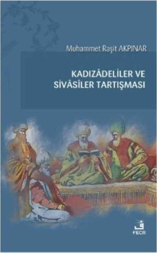 Kadızadeliler ve Sivasiler Tartışması - Fecr Yayınları - Image 1