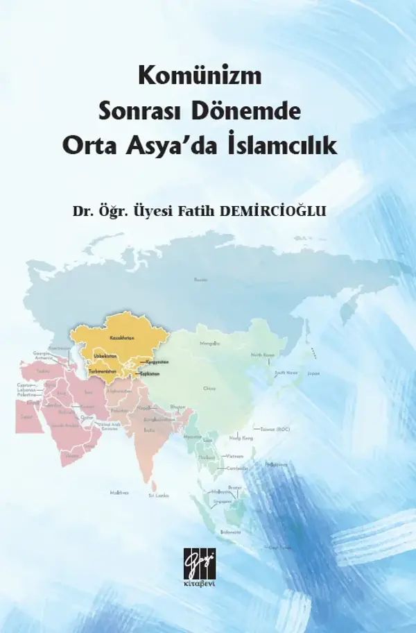 Komünizm Sonrası Dönemde Orta Asya'da İslamcılık - Gazi Kitabevi - Image 1