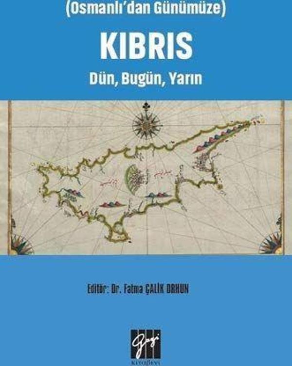 Osmanlı'dan Günümüze Kıbrıs Dün, Bugün, Yarın - Gazi Kitabevi - Image 1