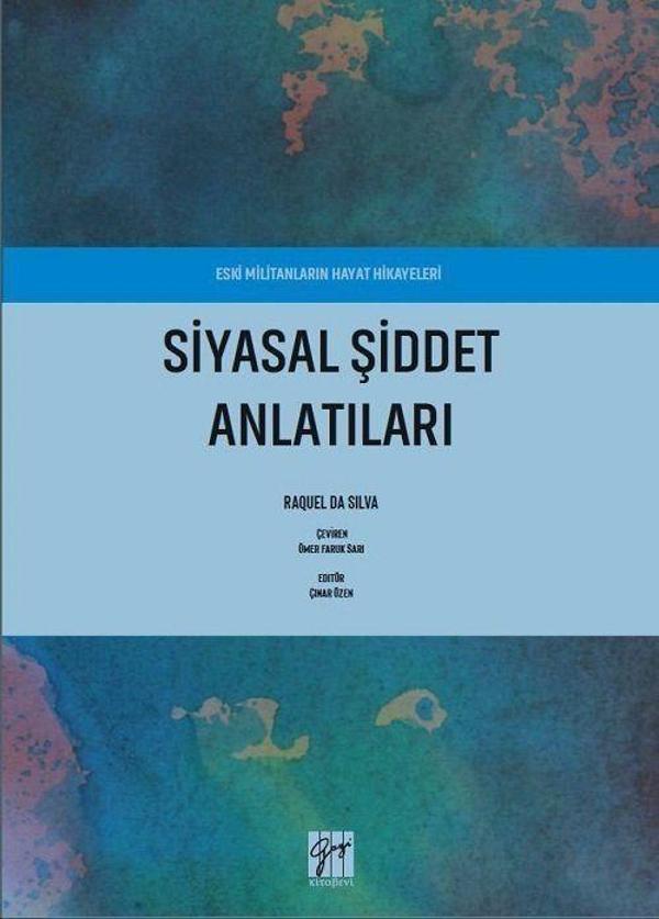 Siyasal Şiddet Anlatıları - Eski Militanların Hayat Hikayeleri - Gazi Kitabevi - Image 1