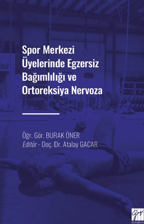 Spor Merkezi Üyelerinde Egzersiz Bağımlılığı ve Ortoreksiya Nervoza - Gazi Kitabevi - Image 1