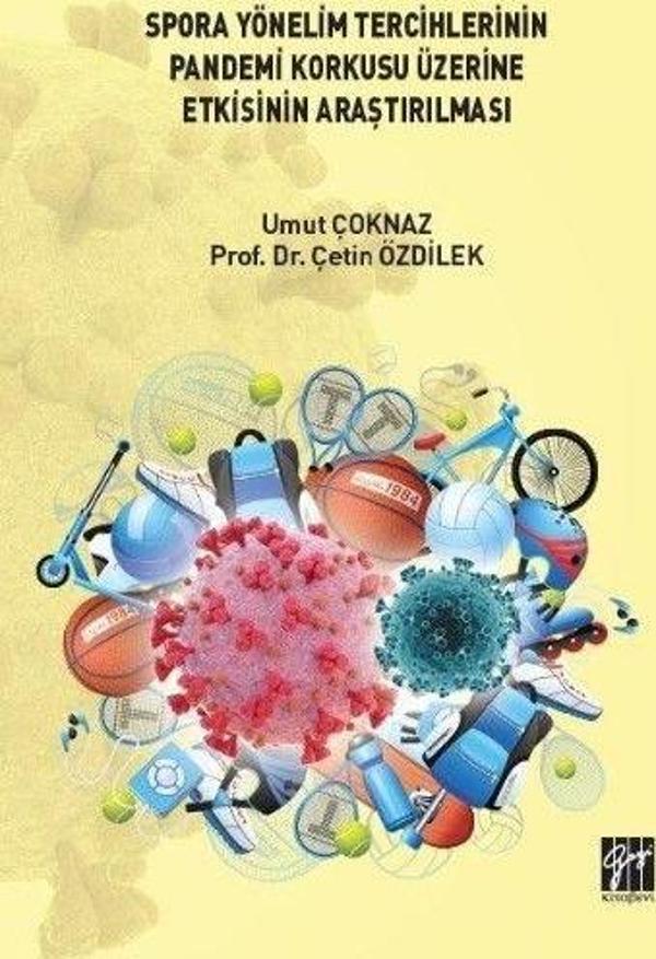 Spora Yönelim Tercihlerinin Pandemi Korkusu Üzerine Etkisinin Araştırılması - Gazi Kitabevi - Image 1