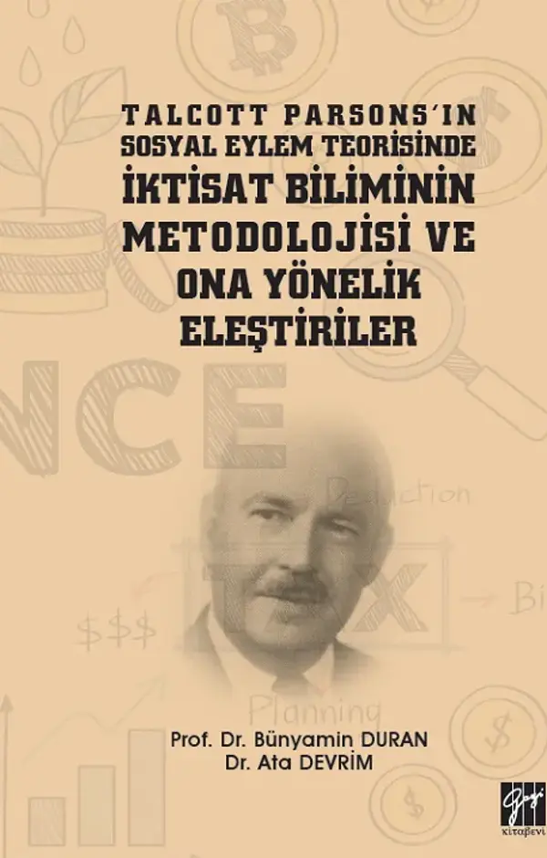 Talcott Parsons'ın Sosyal Eylem Teorisinde İktisat Biliminin Metodolojisi ve Ona Yönelik Eleştiriler - Gazi Kitabevi - Image 1