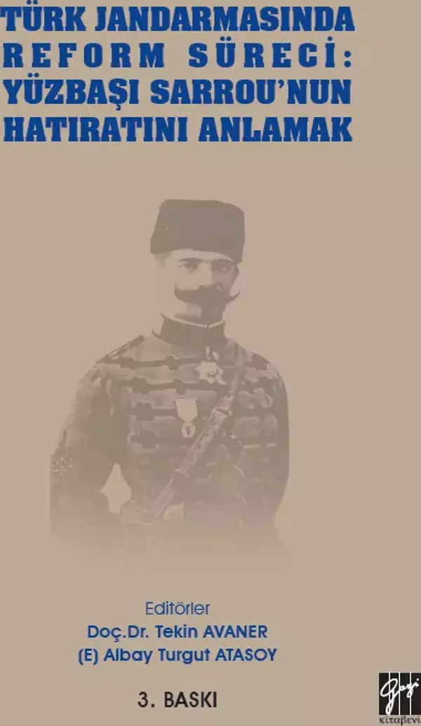 Türk Jandarmasında Reform Süreci: Yüzbaşı Sarrou'nun Hatıratını Anlamak - Gazi Kitabevi - Image 1
