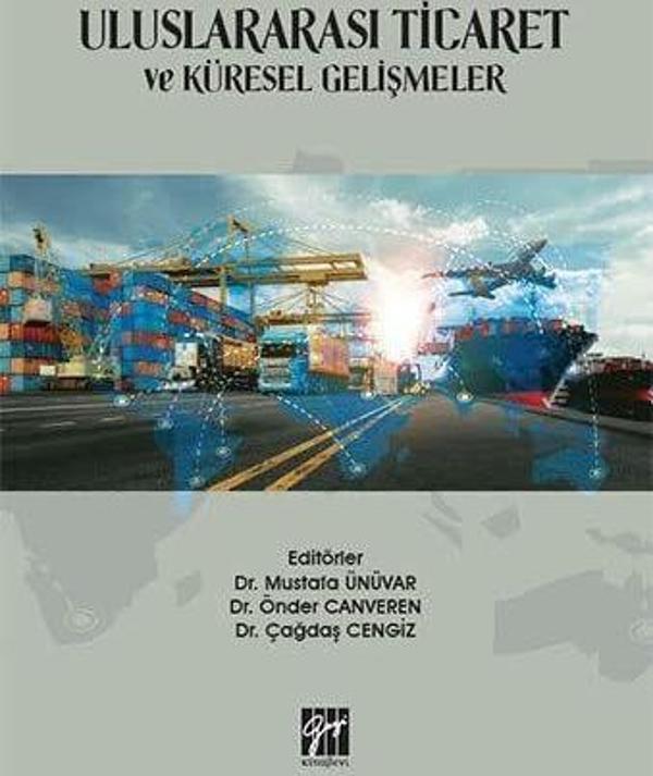Uluslararası Ticaret ve Küresel Gelişmeler - Gazi Kitabevi - Image 1