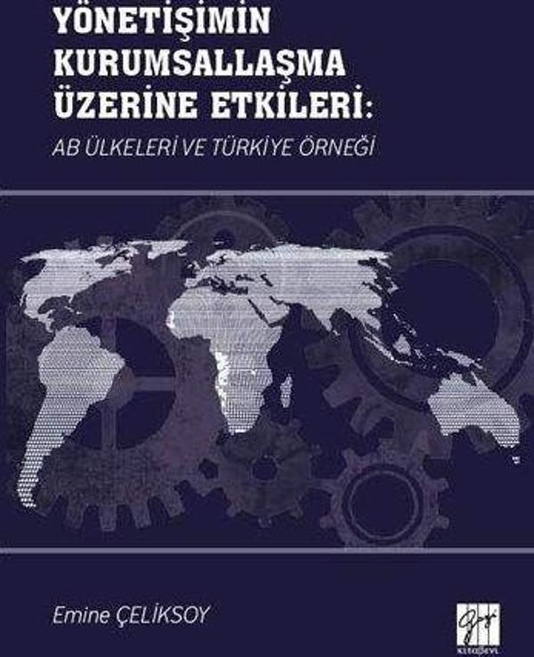 Yönetişimin Kurumsallaşma Üzerine Etkileri: AB Ülkeleri ve Türkiye Örneği - Gazi Kitabevi - Image 1
