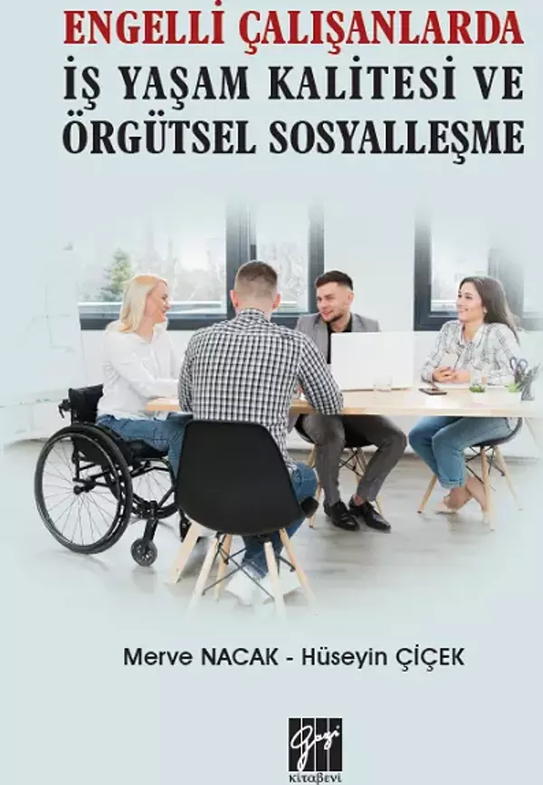 Engelli Çalışanlarda İş Yaşam Kalitesi ve Örgütsel Sosyalleşme - Gazi Kitabevi - Image 1