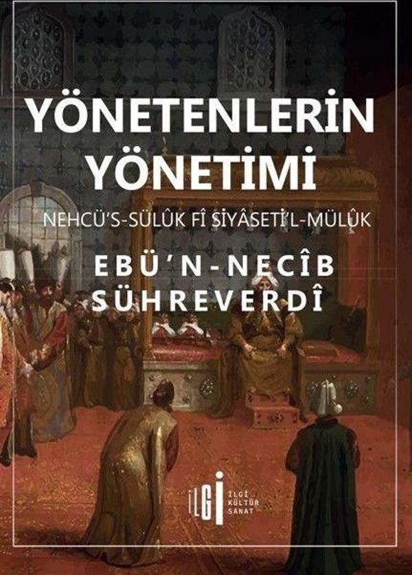Yönetenlerin Yönetimi - Nehcü’s-sülük Fî Siyaseti’l-Mülük - İlgi Kültür Sanat Yayınları - Image 1