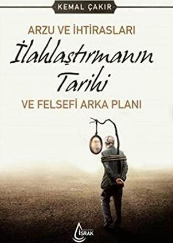 Arzu ve İhtirasları İlahlaştırmanın Tarihi ve Felsefi Arka Planı - İşrak Yayınları - Image 1